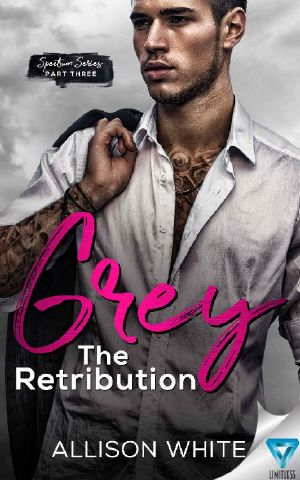 [Spectrum Series 03] • Grey · the Retribution (Spectrum Series Book 3)